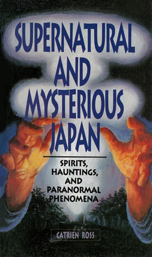 Cover of the book Supernatural and Mysterious Japan by Catrien Ross, Tuttle Publishing