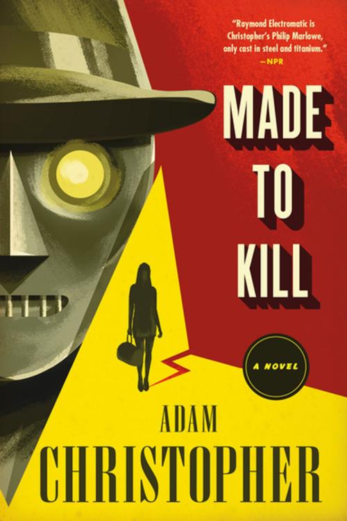 Cover of the book Made to Kill by Adam Christopher, Tom Doherty Associates