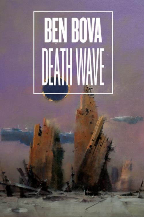 Cover of the book Death Wave by Ben Bova, Tom Doherty Associates