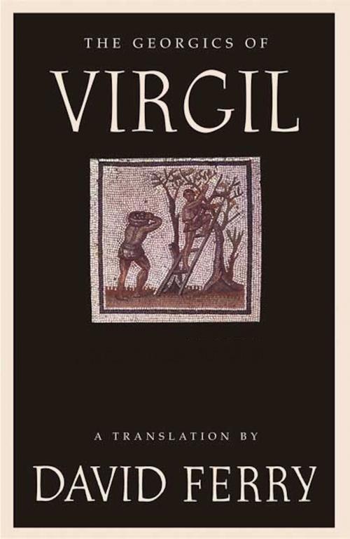 Cover of the book The Georgics of Virgil by David Ferry, Farrar, Straus and Giroux