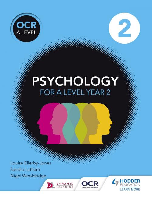 Cover of the book OCR Psychology for A Level Book 2 by Louise Ellerby-Jones, Sandra Latham, Nigel Wooldridge, Hodder Education