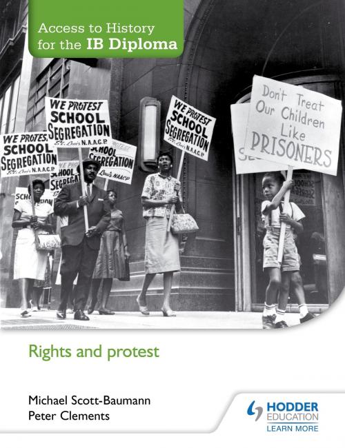 Cover of the book Access to History for the IB Diploma: Rights and protest by Michael Scott-Baumann, Peter Clements, Hodder Education
