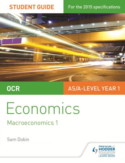 Cover of the book OCR Economics Student Guide 2: Macroeconomics 1 by Sam Dobin, Hodder Education