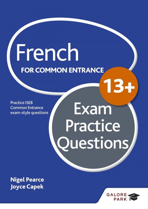 Cover of the book French for Common Entrance 13+ Exam Practice Questions by Nigel Pearce, Joyce Capek, Hodder Education