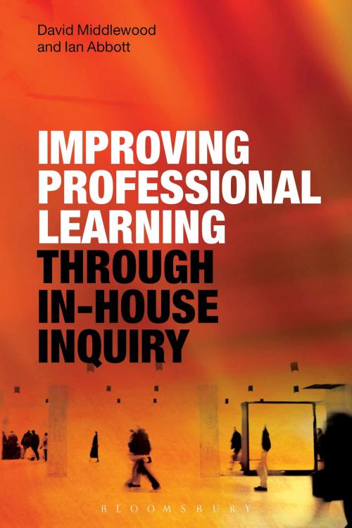 Cover of the book Improving Professional Learning through In-house Inquiry by Dr David Middlewood, Ian Abbott, Bloomsbury Publishing
