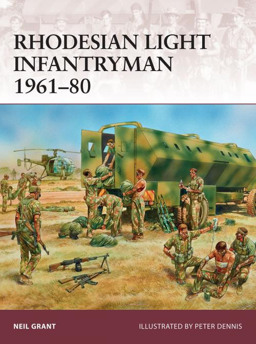 Cover of the book Rhodesian Light Infantryman 1961–80 by Neil Grant, Bloomsbury Publishing