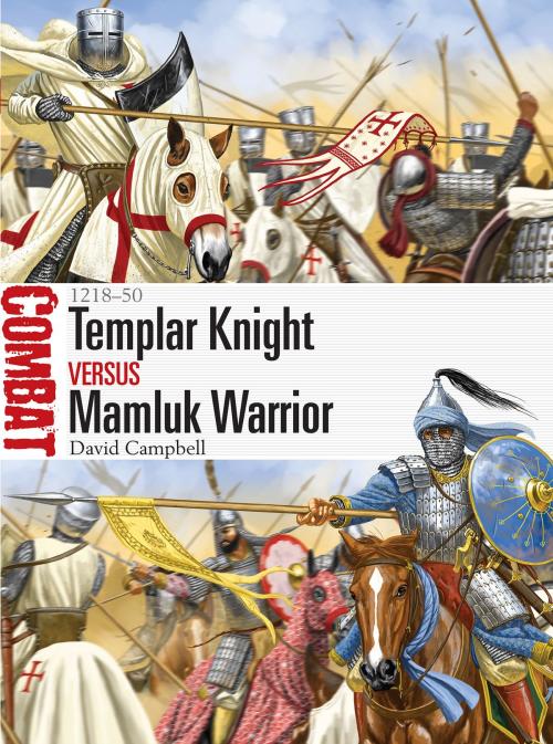 Cover of the book Templar Knight vs Mamluk Warrior by Mr David Campbell, Bloomsbury Publishing