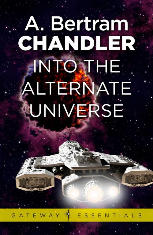 Cover of the book Into the Alternate Universe by A. Bertram Chandler, Orion Publishing Group