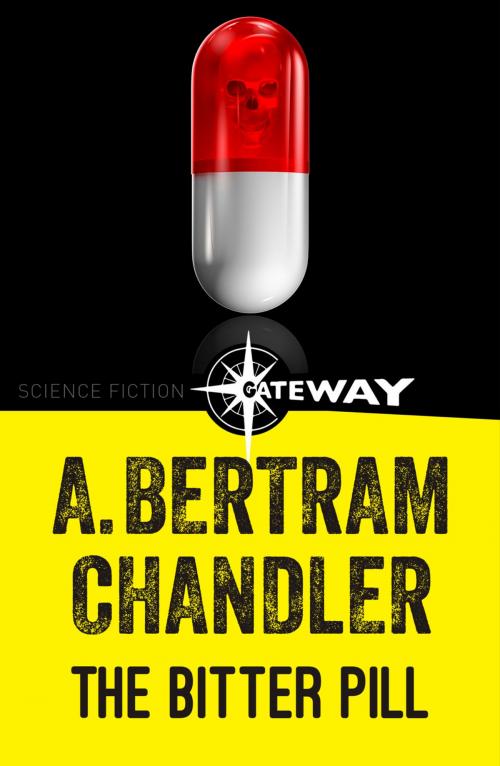 Cover of the book The Bitter Pill by A. Bertram Chandler, Orion Publishing Group