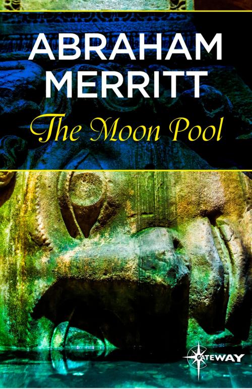 Cover of the book The Moon Pool by Abraham Merritt, Orion Publishing Group