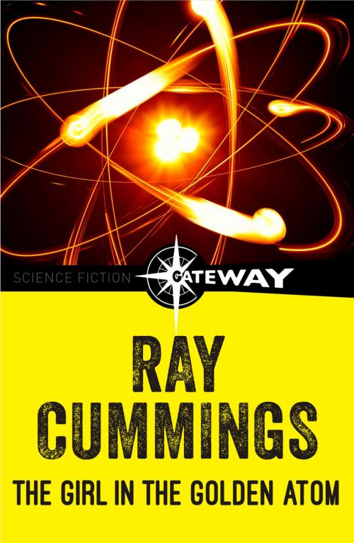 Cover of the book The Girl in the Golden Atom by Ray Cummings, Orion Publishing Group