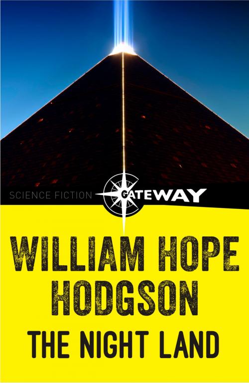 Cover of the book The Night Land by William Hope Hodgson, Orion Publishing Group