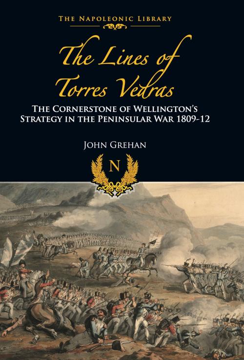 Cover of the book The Lines of Torres Vedras by John Grehan, Frontline Books