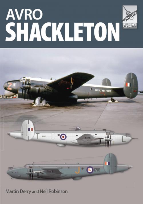 Cover of the book Flight Craft 9: Avro Shackleton by Martin Derry, Neil Robinson, Pen and Sword