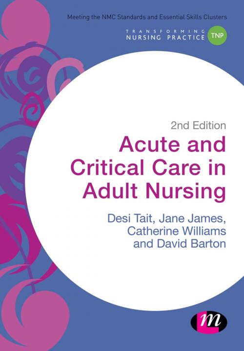 Cover of the book Acute and Critical Care in Adult Nursing by Desiree Tait, Jane James, Catherine Williams, Dave Barton, SAGE Publications