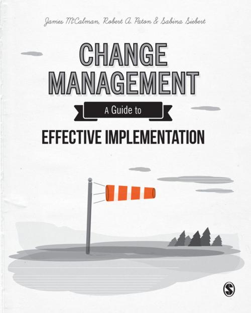 Cover of the book Change Management by James McCalman, Professor Robert A Paton, Sabina Siebert, SAGE Publications