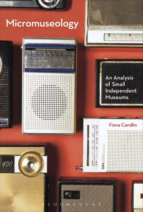 Cover of the book Micromuseology by Fiona Candlin, Bloomsbury Publishing