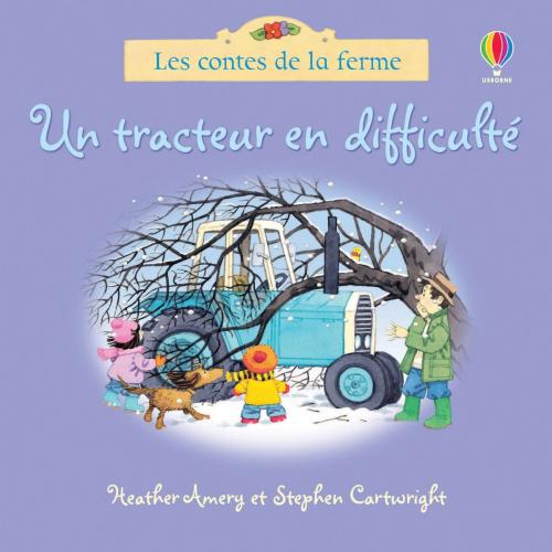 Cover of the book Tracteur en difficulté - Contes de la ferme by Stephen Cartwright, Usborne publishing ltd