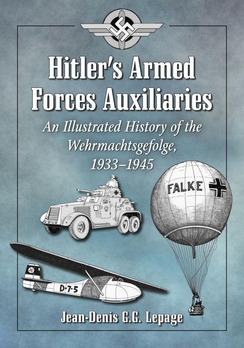 Cover of the book Hitler's Armed Forces Auxiliaries by Jean-Denis G.G. Lepage, McFarland & Company, Inc., Publishers