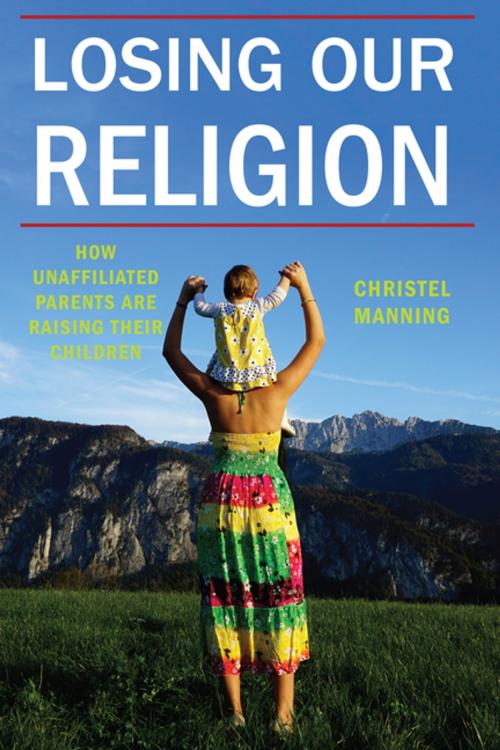 Cover of the book Losing Our Religion by Christel J. Manning, NYU Press