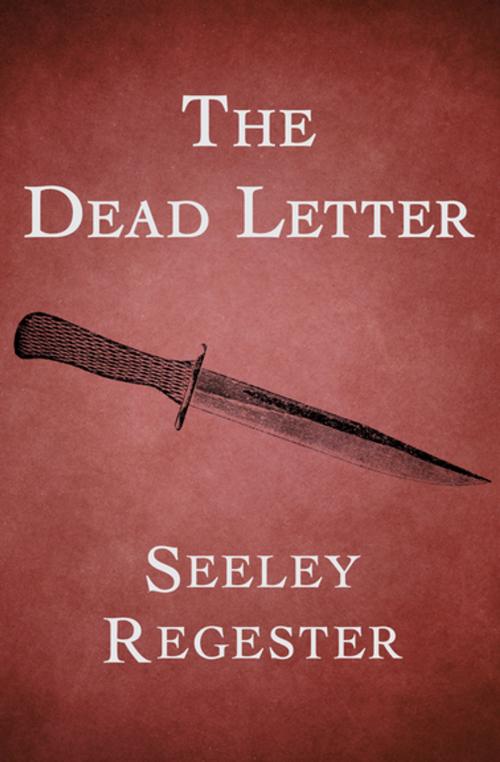 Cover of the book The Dead Letter by Seeley Regester, MysteriousPress.com/Open Road