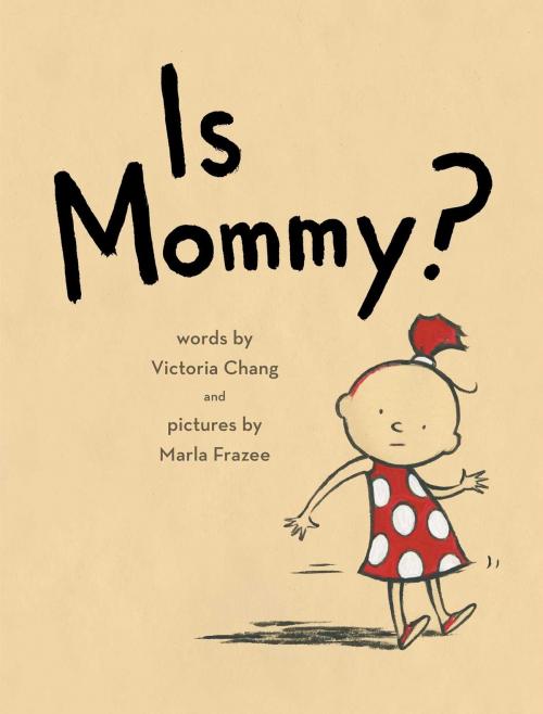 Cover of the book Is Mommy? by Victoria Chang, Beach Lane Books