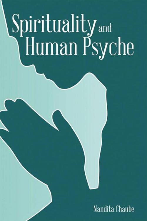 Cover of the book Spirituality and Human Psyche by Nandita Chaube, Partridge Publishing India