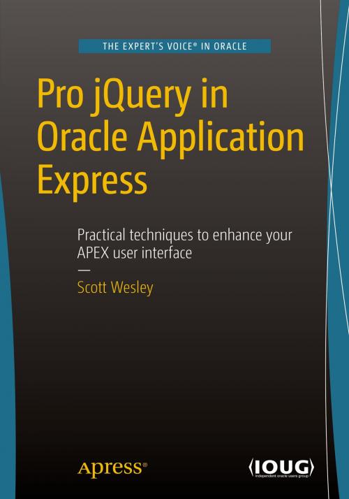 Cover of the book Pro jQuery in Oracle Application Express by Scott Wesley, Apress
