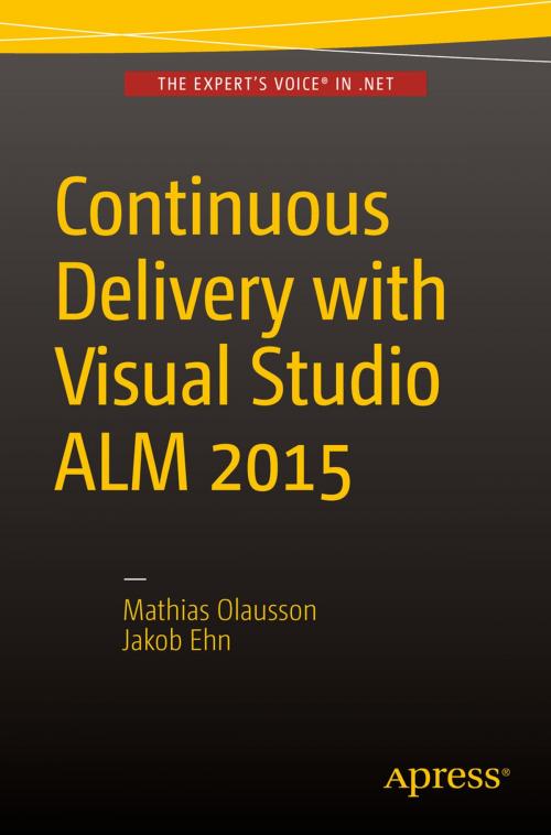 Cover of the book Continuous Delivery with Visual Studio ALM 2015 by Mathias Olausson, Jakob Ehn, Apress