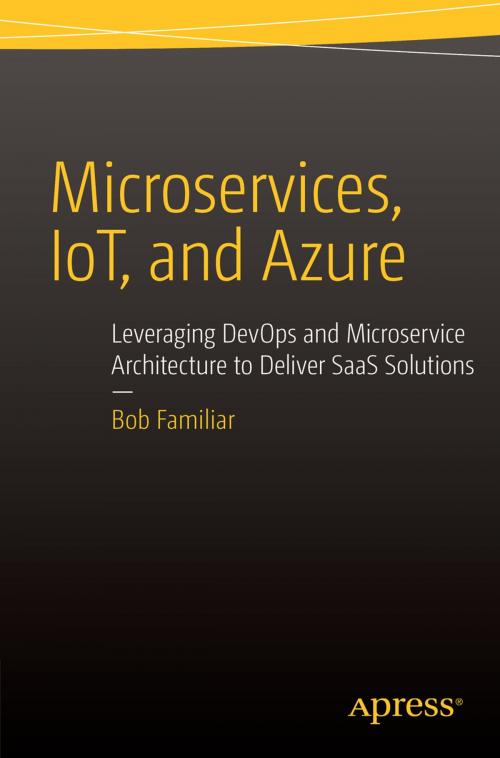 Cover of the book Microservices, IoT and Azure by Bob Familiar, Apress