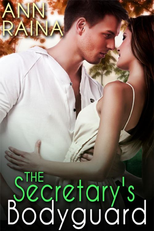 Cover of the book The Secretary's Bodyguard by Ann Raina, eXtasy Books Inc