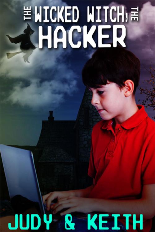 Cover of the book The Wicked Witch, the Hacker by Judy, Keith, eXtasy Books Inc