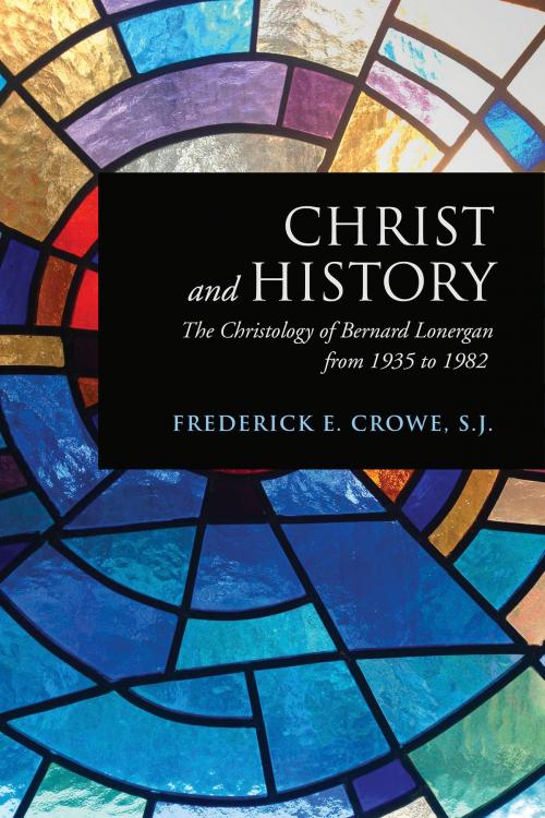 Cover of the book Christ and History by Frederick E. Crowe, S.J., University of Toronto Press, Scholarly Publishing Division