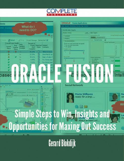 Cover of the book Oracle Fusion - Simple Steps to Win, Insights and Opportunities for Maxing Out Success by Gerard Blokdijk, Emereo Publishing