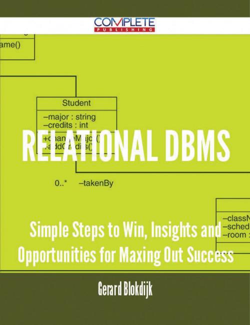 Cover of the book relational DBMS - Simple Steps to Win, Insights and Opportunities for Maxing Out Success by Gerard Blokdijk, Emereo Publishing
