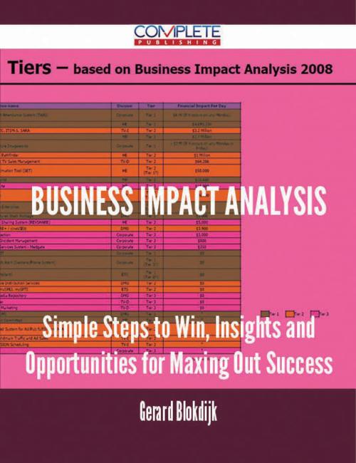Cover of the book Business Impact Analysis - Simple Steps to Win, Insights and Opportunities for Maxing Out Success by Gerard Blokdijk, Emereo Publishing