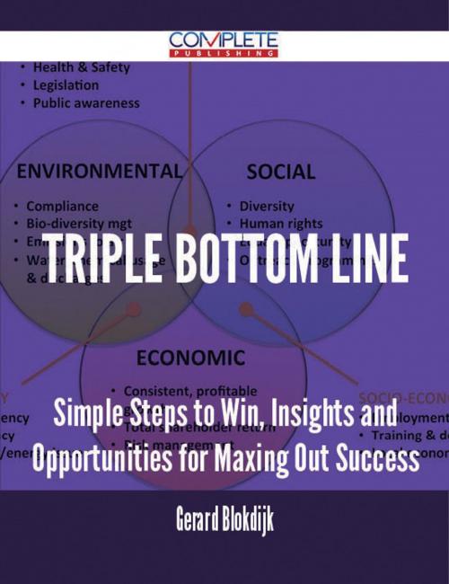 Cover of the book Triple bottom line - Simple Steps to Win, Insights and Opportunities for Maxing Out Success by Gerard Blokdijk, Emereo Publishing