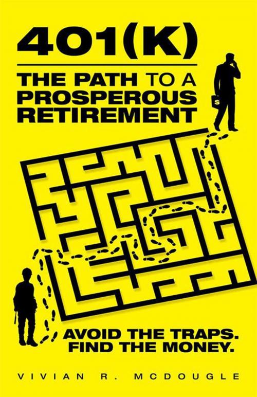 Cover of the book 401(K)—The Path to a Prosperous Retirement by Vivian R. McDougle, iUniverse