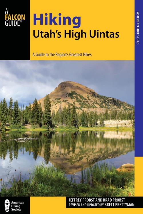 Cover of the book Hiking Utah's High Uintas by Brett Prettyman, Globe Pequot Press