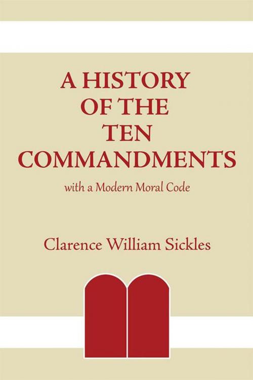 Cover of the book A History of the Ten Commandments by Clarence William Sickles, Xlibris US