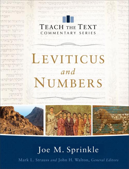 Cover of the book Leviticus and Numbers (Teach the Text Commentary Series) by Joe M. Sprinkle, Mark Strauss, John Walton, Baker Publishing Group