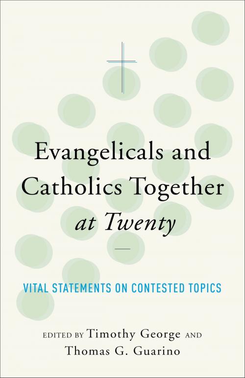 Cover of the book Evangelicals and Catholics Together at Twenty by , Baker Publishing Group