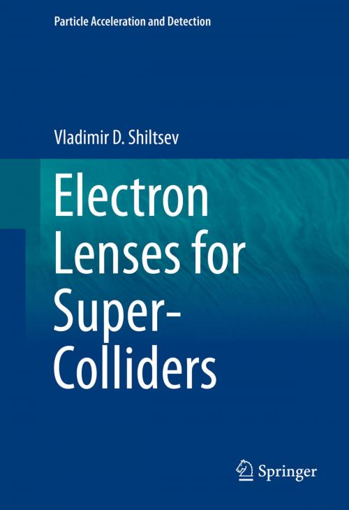 Cover of the book Electron Lenses for Super-Colliders by Vladimir D. Shiltsev, Springer New York