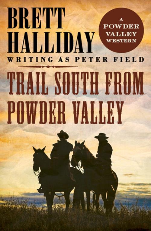 Cover of the book Trail South from Powder Valley by Brett Halliday, Open Road Media