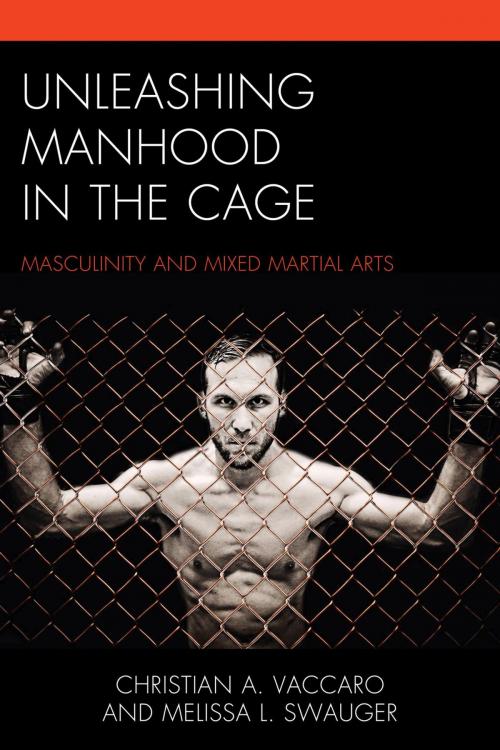 Cover of the book Unleashing Manhood in the Cage by Christian A. Vaccaro, Melissa L. Swauger, Lexington Books