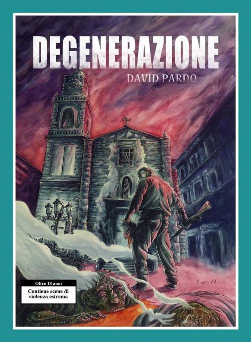Cover of the book Degenerazione by David Pardo, Babelcube Inc.