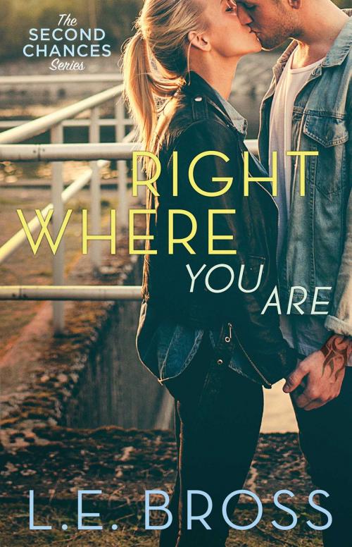 Cover of the book Right Where You Are by L.E. Bross, Pocket Star