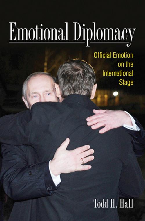 Cover of the book Emotional Diplomacy by Todd H. Hall, Cornell University Press