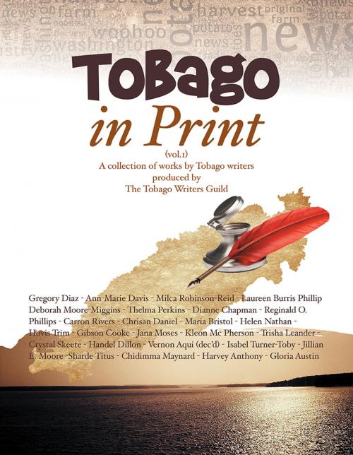 Cover of the book Tobago in Print by The Tobago Writers The Tobago Writers Guilg, Xlibris US