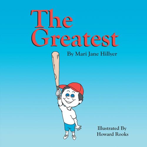 Cover of the book The Greatest by Mari Jane Hillyer, Xlibris US